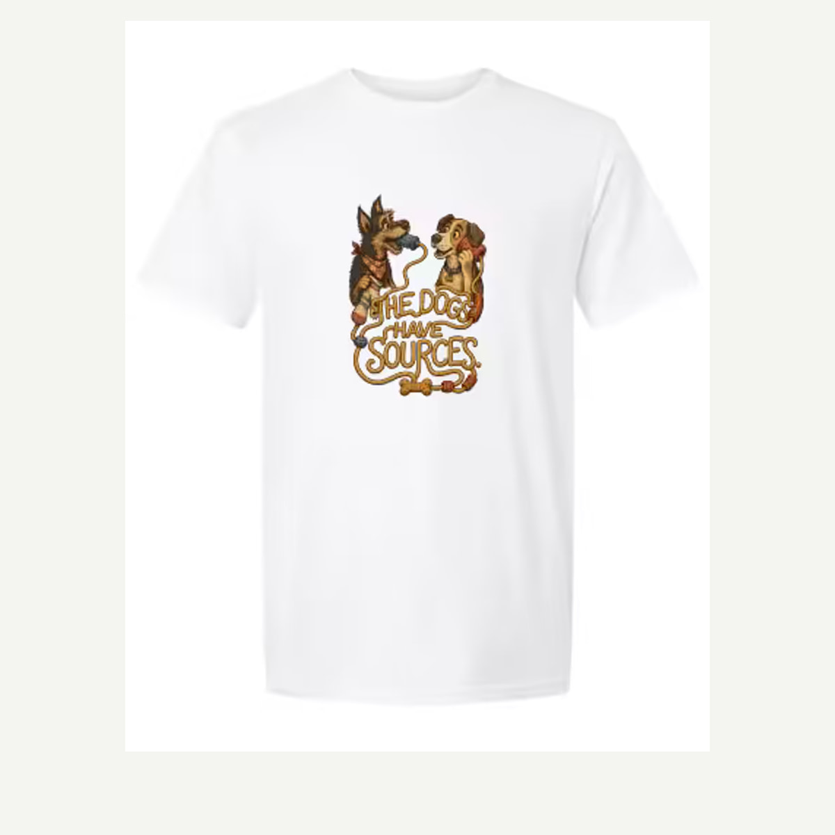 Digital garment preview of The Dogs Have Sources. representing Dog Lovers